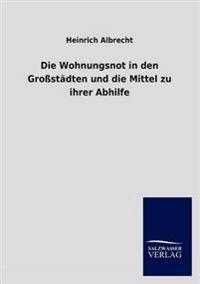 Kirjan kansi "Die Wohnungsnot in den Großstädten und die Mittel zu ihrer Abhilfe"