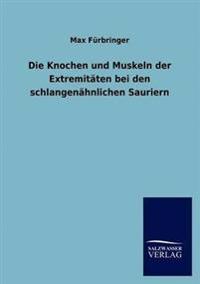 Bokomslag för "Die Knochen und Muskeln der Extremitäten bei den schlangenähnlichen Sauriern"