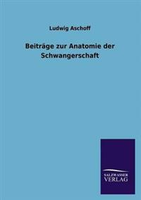 Beiträge zur Anatomie der Schwangerschaft