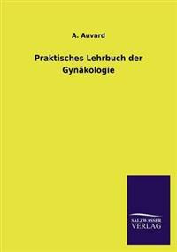 Praktisches Lehrbuch der Gynäkologie