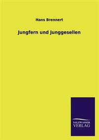 Jungfern Und Junggesellen