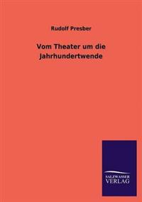 Vom Theater um die Jahrhundertwende