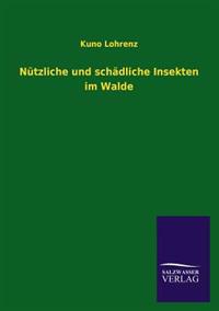 Nützliche und schädliche Insekten im Walde