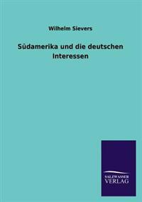 Sudamerika Und Die Deutschen Interessen