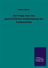 Bokomslag för "Die Frage Nach Der Geschichtlichen Entwickelung Des Farbensinnes"