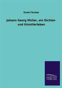 Johann Georg Müller, ein Dichter- und Künstlerleben
