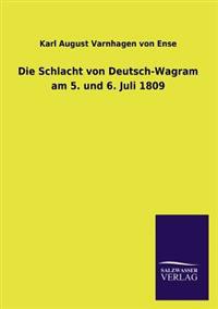 Bokomslag för "Die Schlacht von Deutsch-Wagram am 5. und 6. Juli 1809"