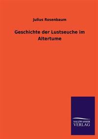 Geschichte der Lustseuche im Altertume
