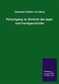 Bokomslag för "Pürschgang im Dickicht der Jagd- und Forstgeschichte"