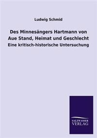 Des Minnesangers Hartmann Von Aue Stand, Heimat Und Geschlecht