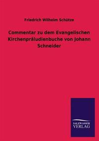 Bokomslag för "Commentar zu dem Evangelischen Kirchenpräludienbuche von Johann Schneider"