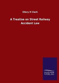 Kirjan kansi "A Treatise on Street Railway Accident Law"