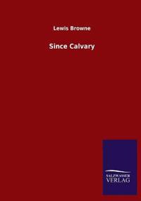 Since Calvary