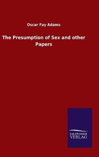 Bokomslag för "The Presumption of Sex and other Papers"
