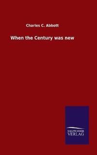 When the Century was new