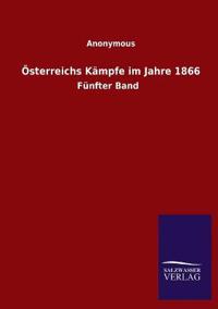 Österreichs Kämpfe im Jahre 1866