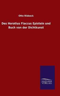 Des Horatius Flaccus Episteln und Buch von der Dichtkunst