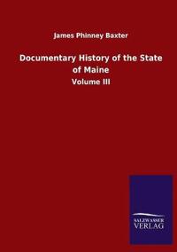 Bokomslag för "Documentary History of the State of Maine"