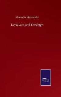 Love, Law, and Theology