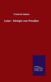 Luise - Königin von Preußen