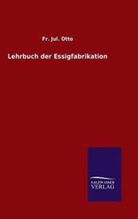 Lehrbuch der Essigfabrikation