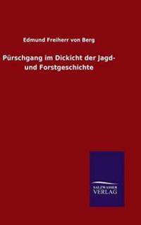 Bokomslag för "Pürschgang im Dickicht der Jagd- und Forstgeschichte"