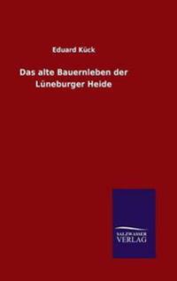 Das alte Bauernleben der Lüneburger Heide