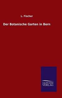 Der Botanische Garten in Bern