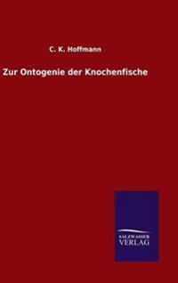 Zur Ontogenie der Knochenfische