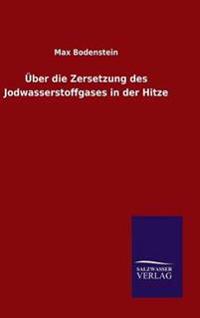 Bokomslag för "Über die Zersetzung des Jodwasserstoffgases in der Hitze"