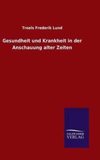 Kirjan kansi "Gesundheit und Krankheit in der Anschauung alter Zeiten"