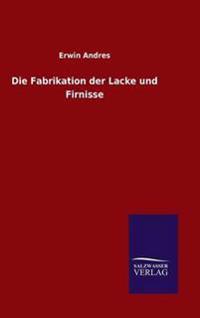 Bokomslag för "Die Fabrikation der Lacke und Firnisse"
