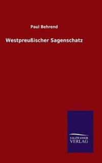 Westpreußischer Sagenschatz