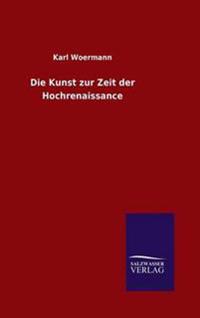 Die Kunst zur Zeit der Hochrenaissance