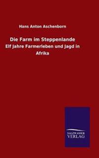Die Farm im Steppenlande