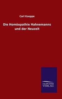 Die Homöopathie Hahnemanns und der Neuzeit