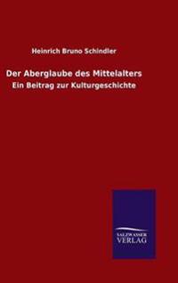 Der Aberglaube des Mittelalters