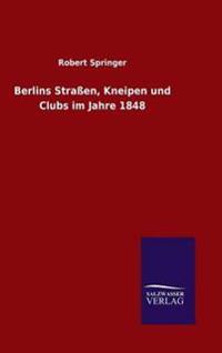 Bokomslag för "Berlins Straßen, Kneipen und Clubs im Jahre 1848"