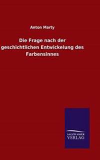 Bokomslag för "Die Frage Nach Der Geschichtlichen Entwickelung Des Farbensinnes"