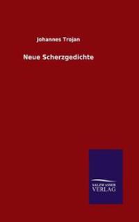 Neue Scherzgedichte