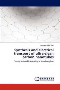 Synthesis and Electrical Transport of Ultra-Clean Carbon Nanotubes