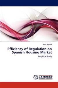Efficiency of Regulation on Spanish Housing Market
