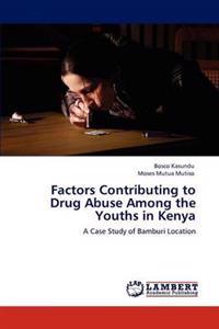 Factors Contributing to Drug Abuse Among the Youths in Kenya
