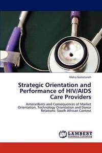 Strategic Orientation and Performance of HIV/AIDS Care Providers