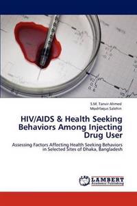 HIV/AIDS & Health Seeking Behaviors Among Injecting Drug User