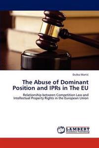 The Abuse of Dominant Position and Iprs in the Eu