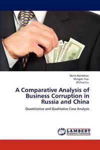 A Comparative Analysis of Business Corruption in Russia and China