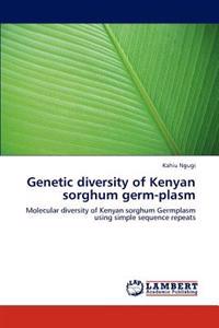 Genetic Diversity of Kenyan Sorghum Germ-Plasm