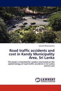 Road traffic accidents and cost in Kandy Municipality Area, Sri Lanka