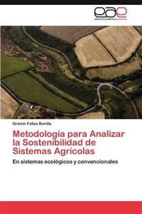 Metodología para Analizar la Sostenibilidad de Sistemas Agrícolas